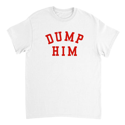 DUMP HIM Heavyweight T-shirt