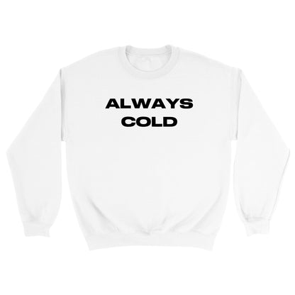 Always Cold Printed Sweatshirt