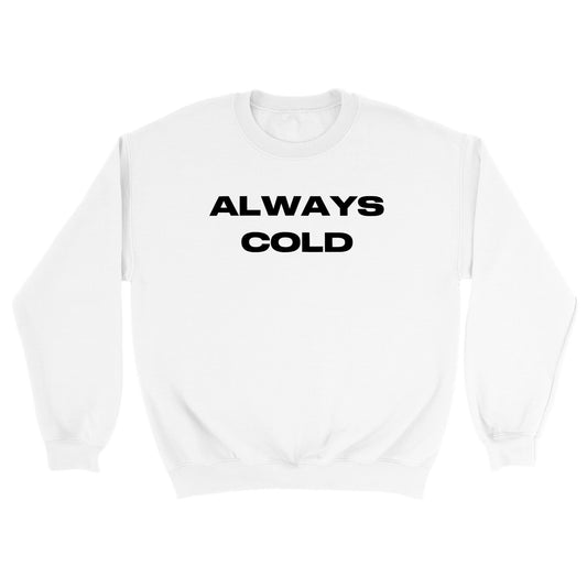 Always Cold Printed Sweatshirt