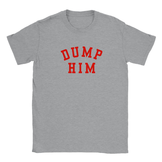 DUMP HIM Classic T-shirt